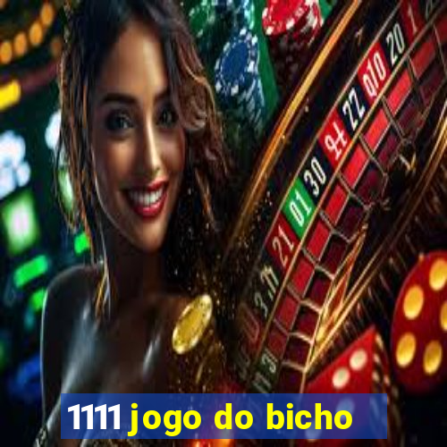 1111 jogo do bicho