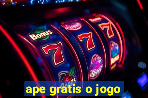 ape gratis o jogo