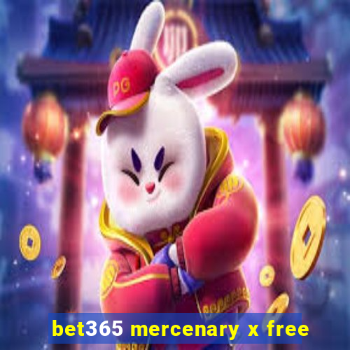 bet365 mercenary x free