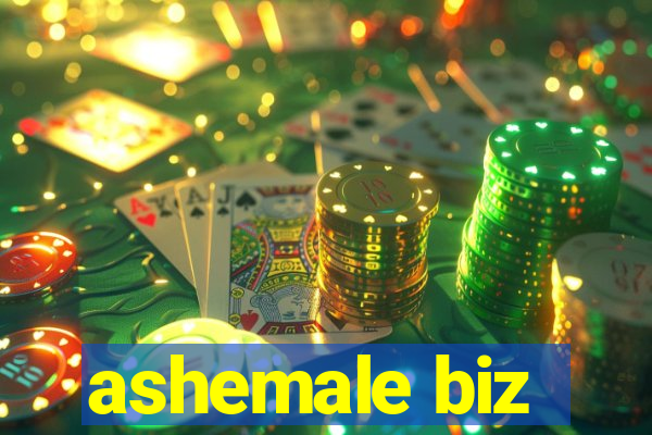 ashemale biz