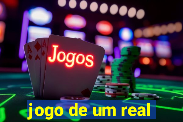 jogo de um real