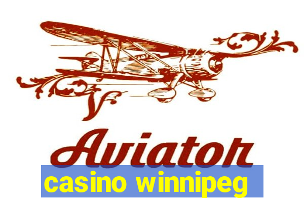 casino winnipeg