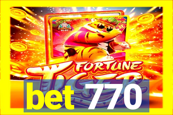 bet 770