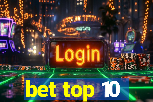 bet top 10