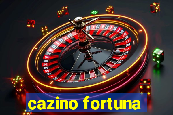 cazino fortuna