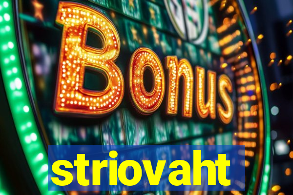 striovaht