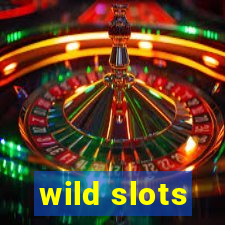 wild slots