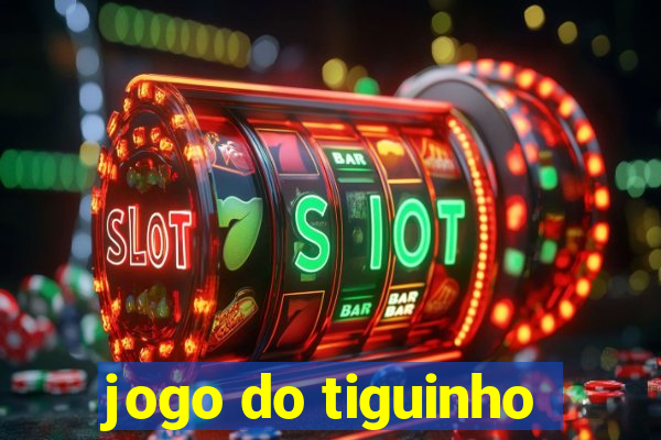 jogo do tiguinho