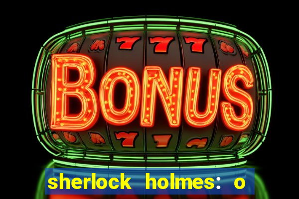 sherlock holmes: o jogo de sombras torrent