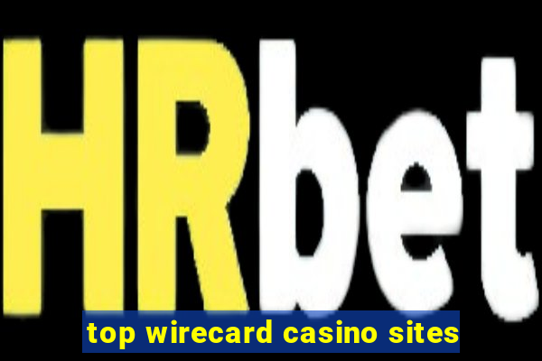 top wirecard casino sites