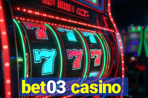 bet03 casino