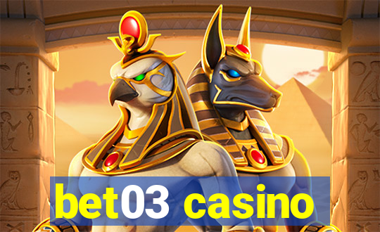 bet03 casino