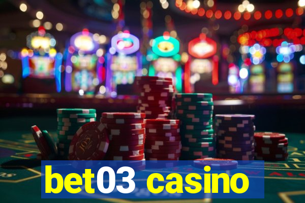 bet03 casino