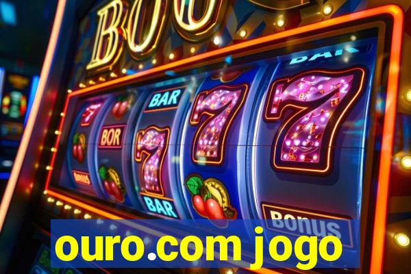 ouro.com jogo