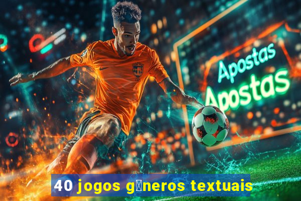 40 jogos g锚neros textuais