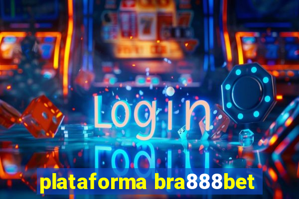 plataforma bra888bet