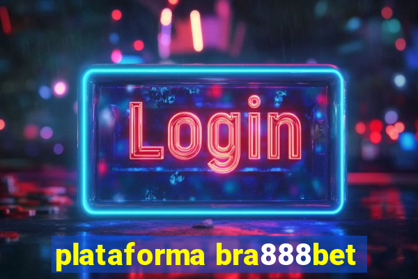 plataforma bra888bet