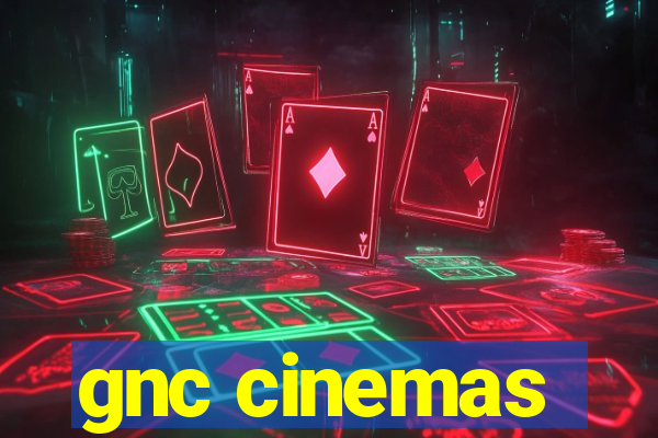 gnc cinemas