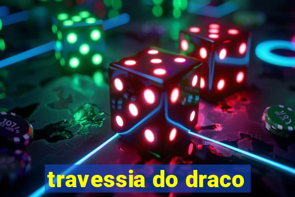 travessia do draco