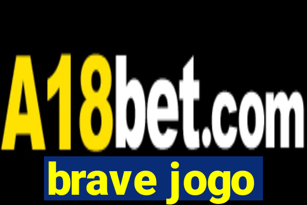 brave jogo