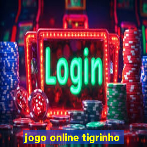 jogo online tigrinho