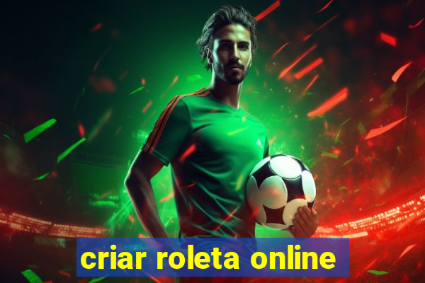 criar roleta online