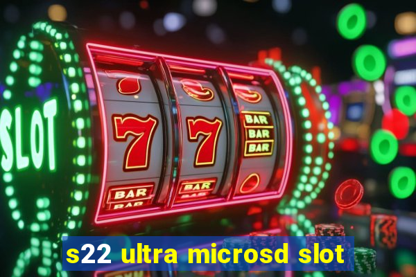 s22 ultra microsd slot