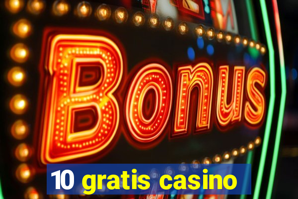 10 gratis casino