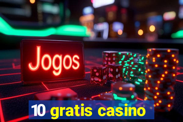 10 gratis casino