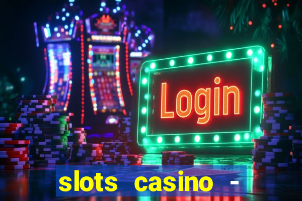 slots casino - lasvegas slots