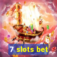 7 slots bet