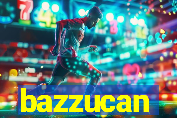 bazzucan