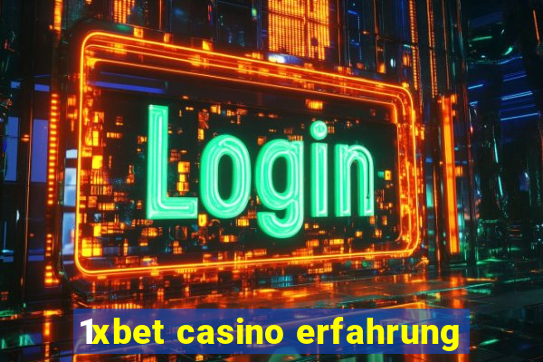 1xbet casino erfahrung