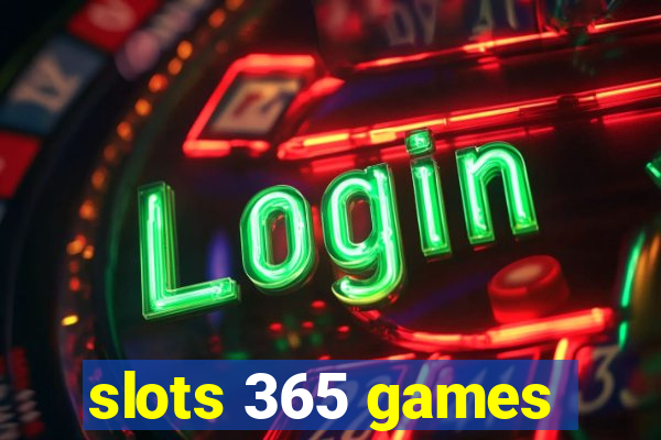 slots 365 games