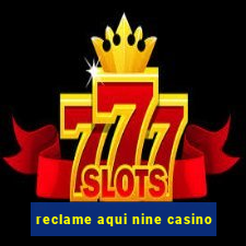 reclame aqui nine casino