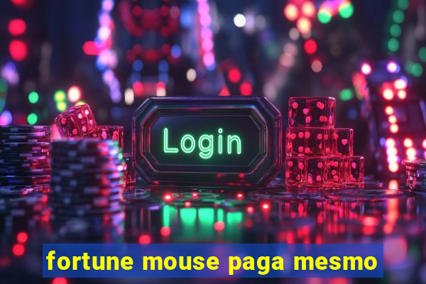 fortune mouse paga mesmo