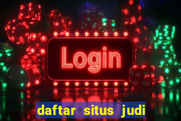 daftar situs judi slot online terpercaya 2022