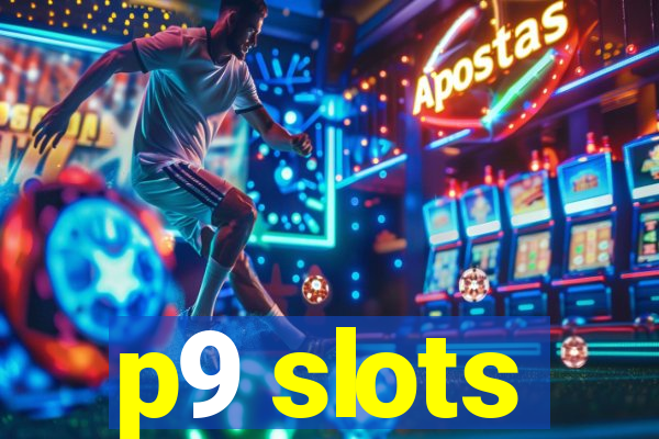 p9 slots