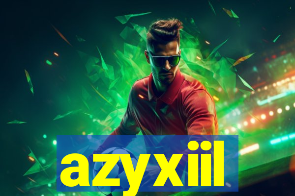 azyxiil