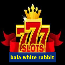 bala white rabbit