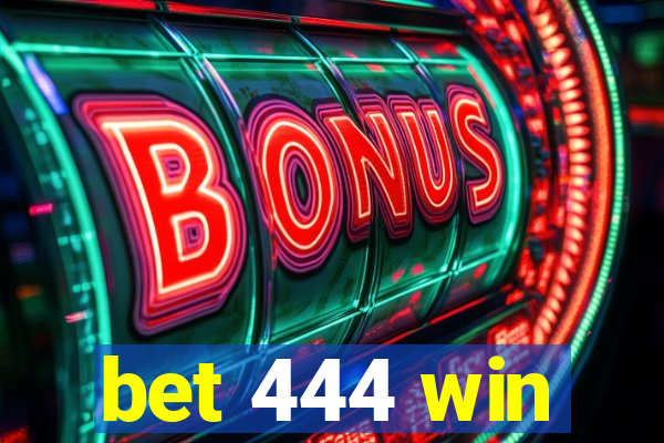 bet 444 win