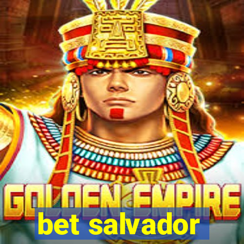 bet salvador