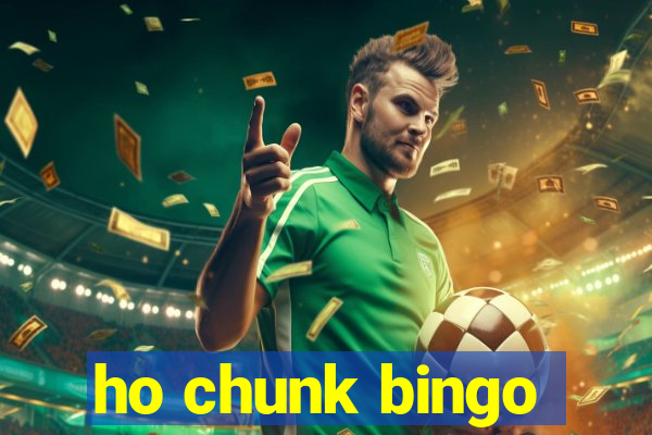 ho chunk bingo