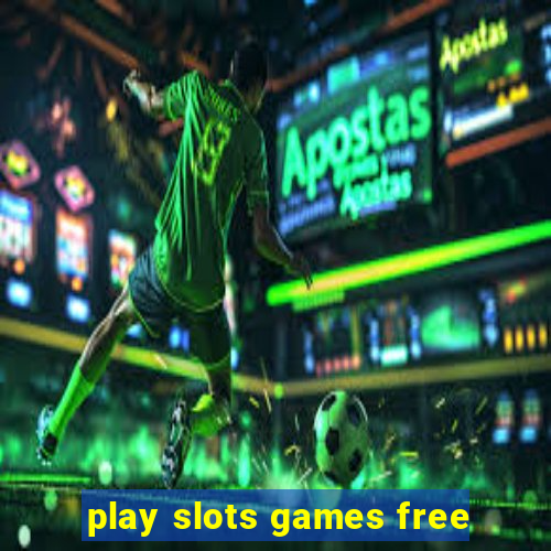 play slots games free