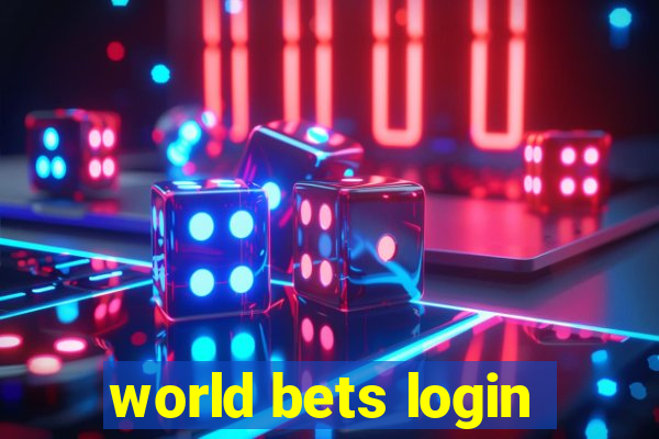 world bets login