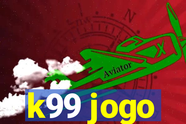 k99 jogo