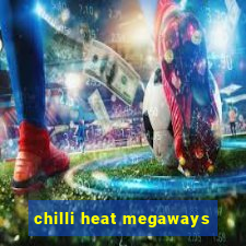 chilli heat megaways