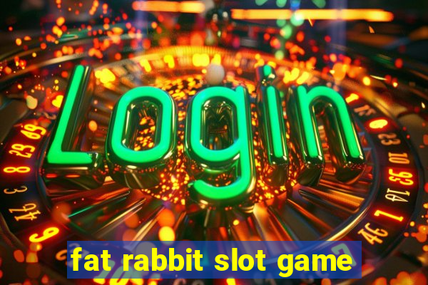 fat rabbit slot game