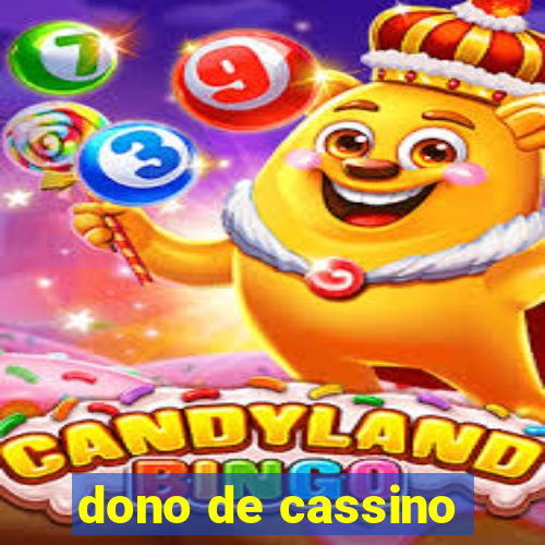 dono de cassino