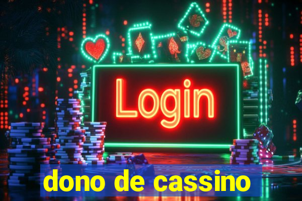 dono de cassino